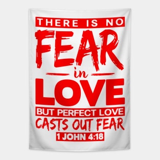 1 John 4:18 Perfect Love Casts Out Fear Tapestry