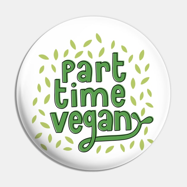 Part Time Vegan Pin by murialbezanson