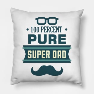 100 PERCENT PURE SUPER DAD TSHIRT Pillow