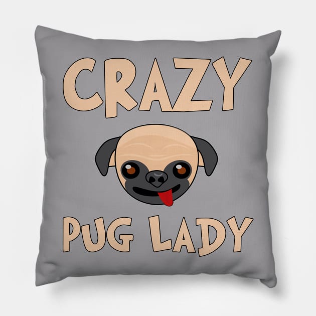 Crazy Pug Lady Pillow by Liberty Art