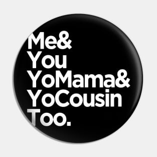 me you and cousin Pin