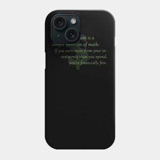 A simple definition of financial freedom Phone Case