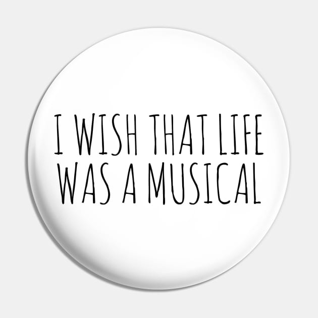 I wish that life was a musical Pin by wanungara