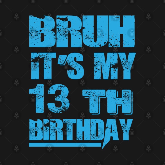 Funny quote Bruh It's My 10th Birthday for man, woman and  kids by Radoxompany