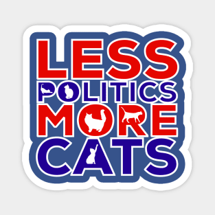 Less Politics More Cats Magnet