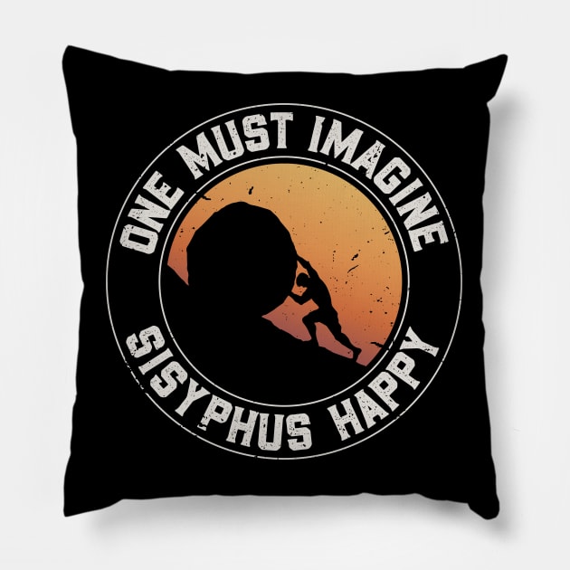 Sisyphus Happy - The Myth of Sisyphus Pillow by Krishnansh W.