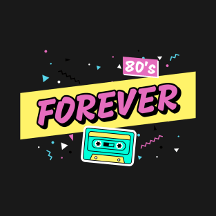 80s Forever T-Shirt