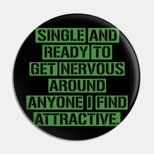 Single And Ready To Get Nervous Around Anyone Find Attractive Pin