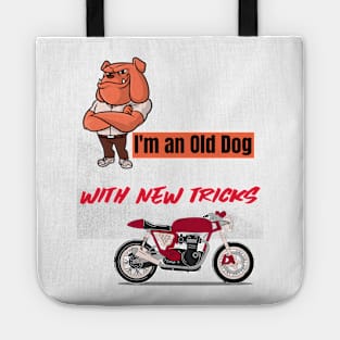 I'm an old dog with new tricks motorcycle Tote