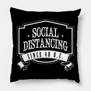 Social Distancing Since 40 Years Before Corona Pillow