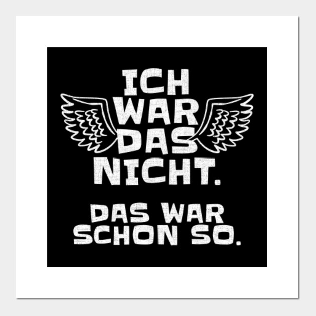 Ich Wars Nicht Das War Schon So Ironie Sarkasmus Tollpatsch Ich Wars Nicht Das War Schon So Posters And Art Prints Teepublic Au