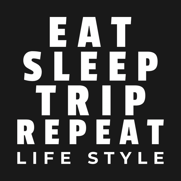 Trip Lifestyle – Repeat by RoadTripWin