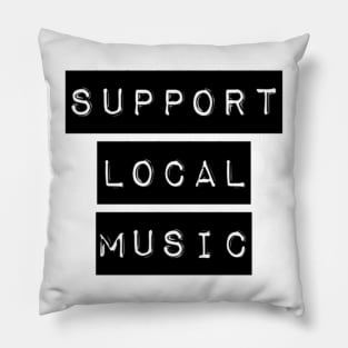 Support Local Music Pillow