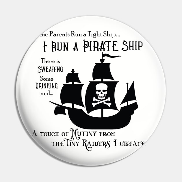 I Run a Pirate Ship Pin by LeslieMakesStuff