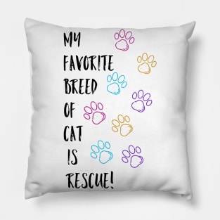 Favorite Breed of Cat is Rescue Pillow