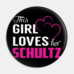 This Girl Loves Her SCHULTZ Pin