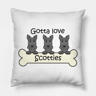 Gotta Love Scotties Pillow