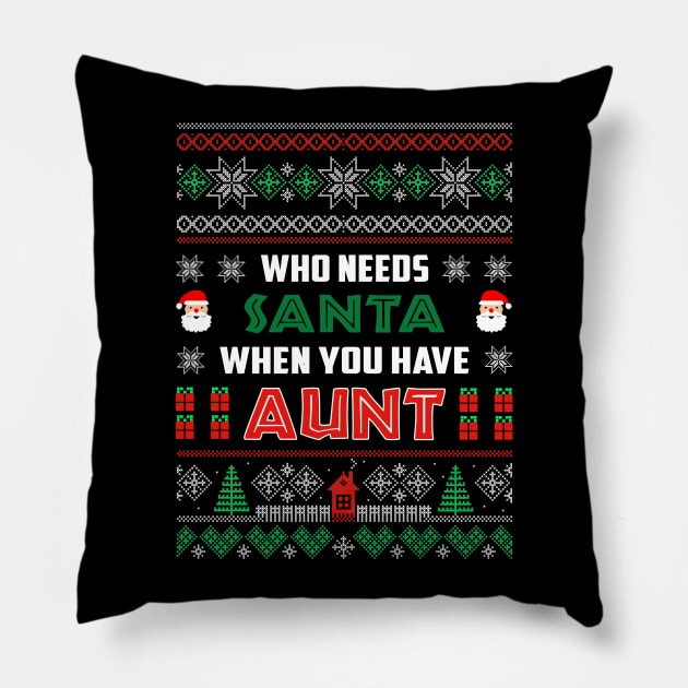 Who Needs Santa When You Have Aunt Christmas Pillow by wheeleripjm