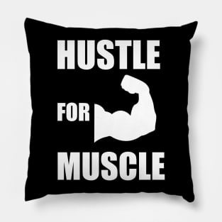 Hustle for Muscle Funny Fitness Gym Weight lifting Bodybuilding Gift Pillow