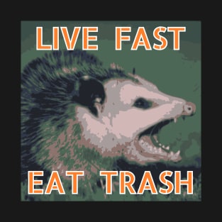 Possum: Live Fast, Eat Trash T-Shirt