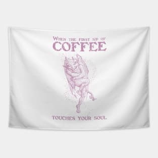 When coffee touches your soul - Pink Tapestry