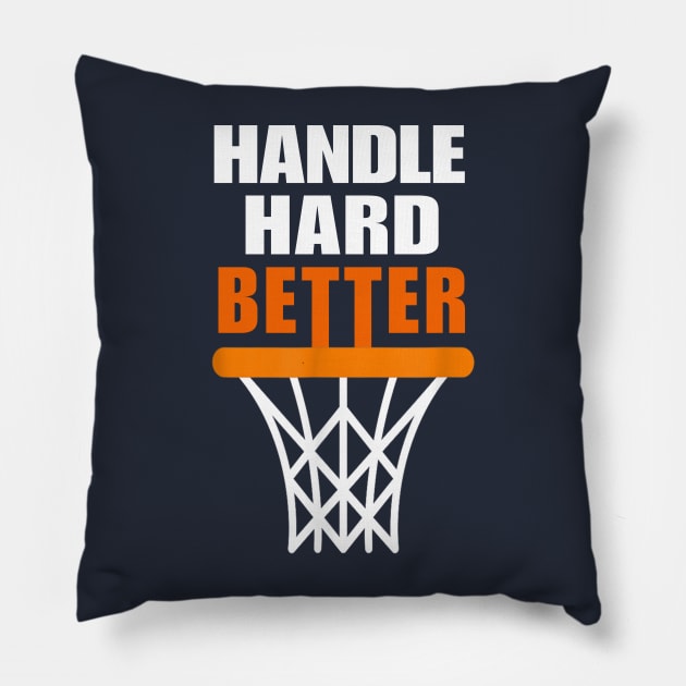 Handle hard better Pillow by WILLER