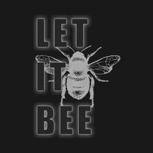 let it bee T-Shirt