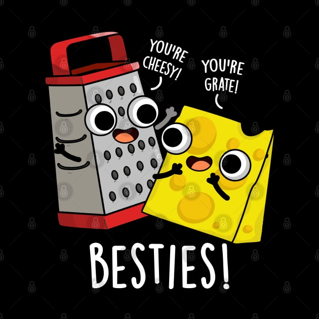 Besties Funny Cheese Grater Puns by punnybone