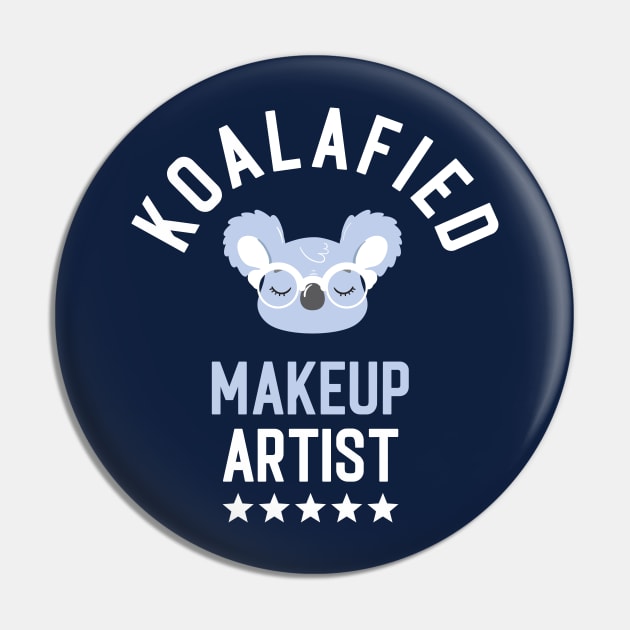 Koalafied Makeup Artist - Funny Gift Idea for Makeup Artists Pin by BetterManufaktur