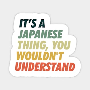 It is a Japanese Thing Magnet