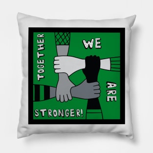 Together We Are Stronger Pillow