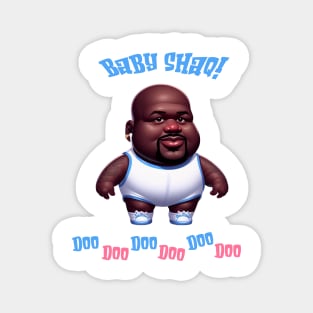 Baby Shaq Doo Doo Doo Doo Doo Doo Illustration Magnet