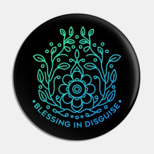 Blessing in Disguise Pin