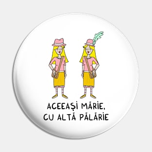 Aceeasi Marie, cu alta palarie Pin