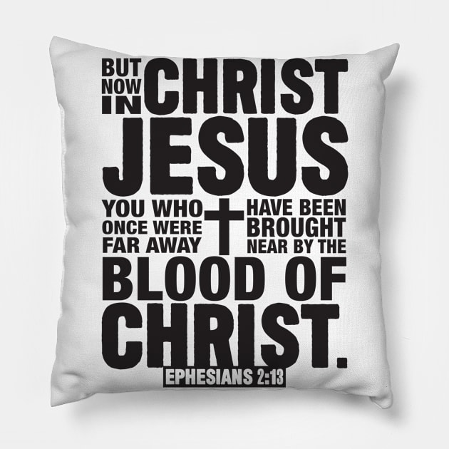 Ephesians 2:13 Pillow by Plushism