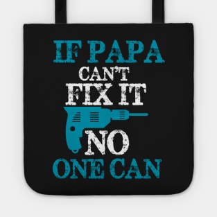 Copy of If Papa can't fix it, no one can - A gift for a Dad - blue and white Tote