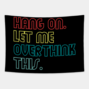 Hang on let me overthink this (Outline) Tapestry