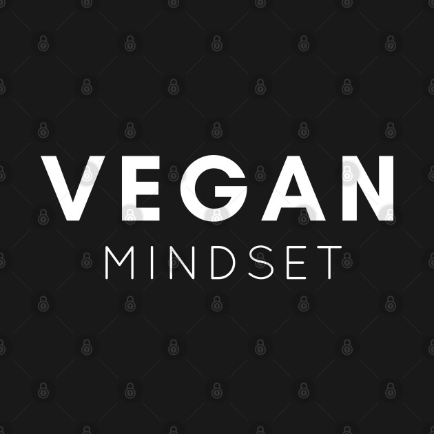 Discover Vegan Mindset - Choosing Veganism Diets Over Animals - Vegan - T-Shirt