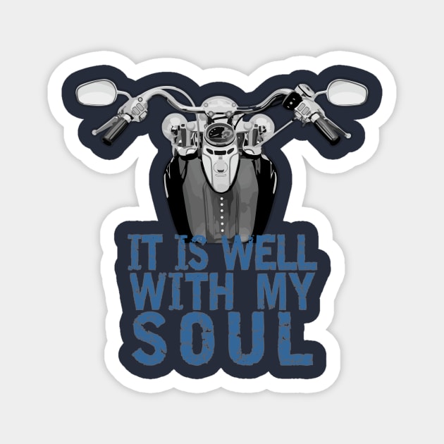 Motorcycle - It Is Well With My Soul (BlueText) Magnet by Bizb