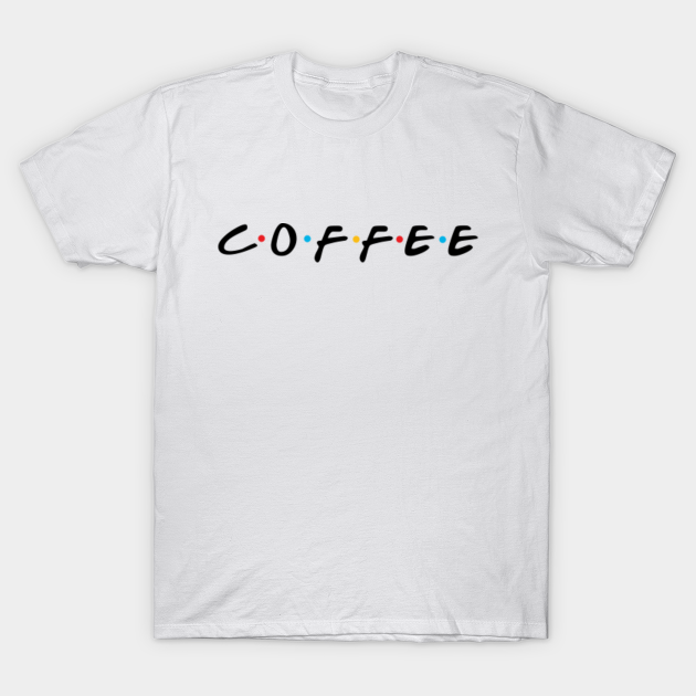 Coffee - T-Shirt | TeePublic