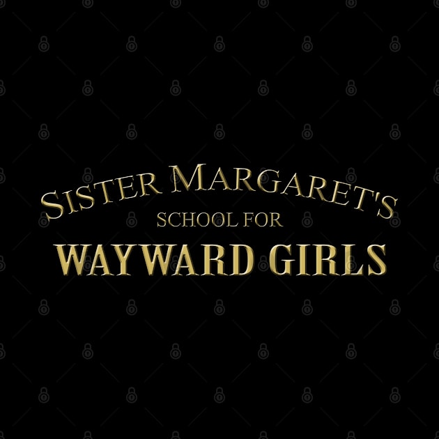 Sister Margaret's School for Wayward Girls by woodsman