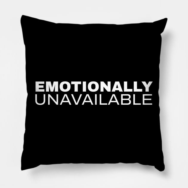 Emotionally Unavailable Pillow by NysdenKati