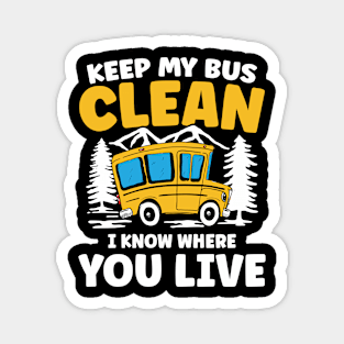 Keep My Bus Clean I Know Where You Live Magnet