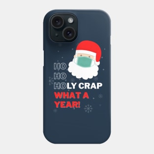 Ho Ho Holy Crap What a Year - Merry Christmask - Swearing Inappropriate Santa Phone Case