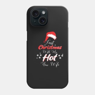 First Christmas With My Hot New Wife, christmas gifts, christmas gifts,christmas pajamas Phone Case