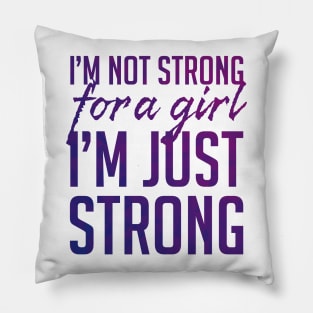 Strong for a Girl Pillow