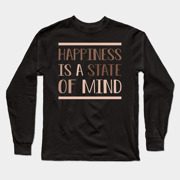 Happiness Is A State Of Mind Co Summer Long Sleeve T Shirt Teepublic