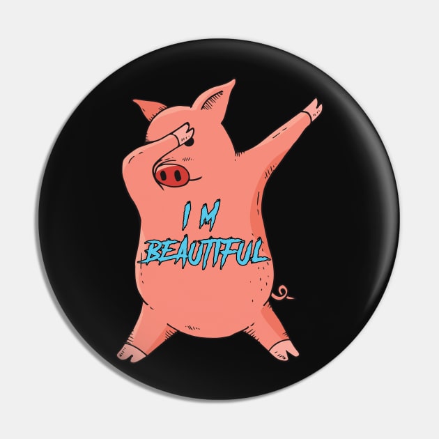 I'M BEAUTIFUL Pin by theanomalius_merch