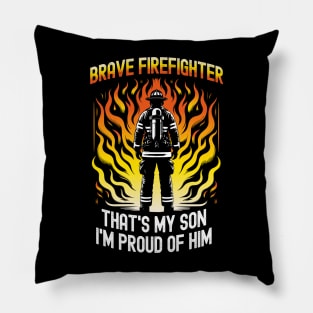 Brave firefighter, that's my son, I'm proud of him Pillow