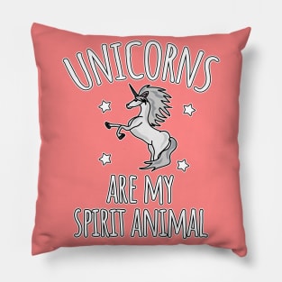 Unicorns are my spirit animal Pillow